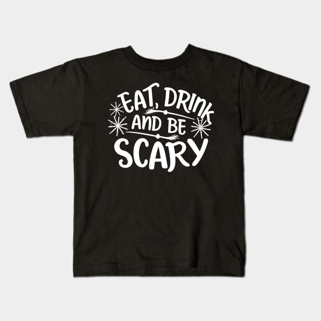 Eat Drink and Be Scary Kids T-Shirt by Francois Ringuette